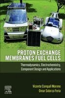 Vicente Compa� Moreno, Omar Solorza Feria - Proton Exchange Membranes Fuel Cells, Häftad