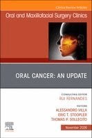 Alessandro Villa, Eric T. Stoopler, Thomas P. Sollecito - Oral Cancer: An Update, An Issue of Oral and Maxillofacial Surgery Clinics of North America, Inbunden