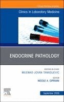 Nicole A. Cipriani - Endocrine Pathology, An Issue of the Clinics in Laboratory Medicine, Inbunden