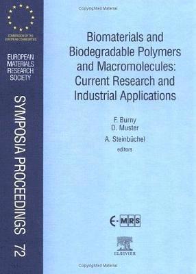 F. Burny, A. Steinb�chel - Biomaterials and Biodegradable Polymers and Macromolecules: Current Research and Industrial Applications, Inbunden