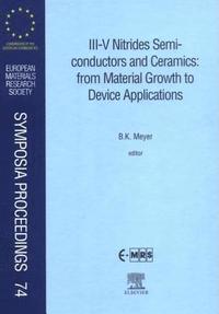 bokomslag III-V Nitrides Semiconductors and Ceramics: From Material Growth to Device Applications