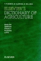 T. Tosheva, M. Djarova, B. Delijska, Bulgaria) Delijska, B. (Sofia - Elsevier's Dictionary of Agriculture, Inbunden