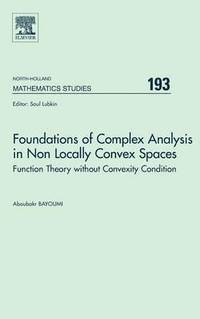 bokomslag Foundations of Complex Analysis in Non Locally Convex Spaces
