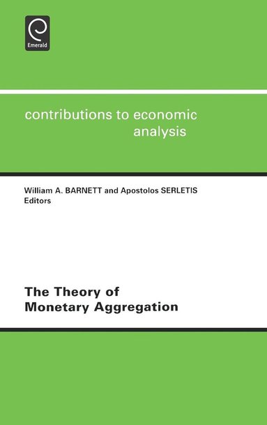 William A. Barnett, A. Serletis - Theory of Monetary Aggregation, Inbunden