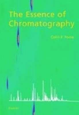 Colin F. Poole - The Essence of Chromatography, Inbunden