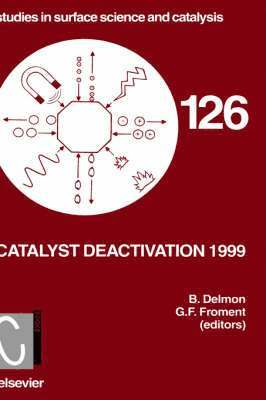 B. Delmon, G. F. Froment, G.F. Froment, B. Delmon - Catalyst Deactivation 1999, Inbunden