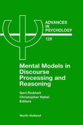 G. Rickheit, C. Habel - Mental Models in Discourse Processing and Reasoning, Inbunden