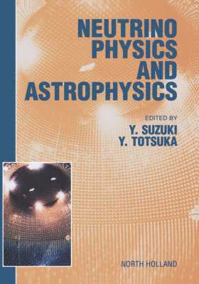 Y. Suzuki, Y. Totsuka, Japan) Totsuka, Y. (Kamioka Observatory, Institute for Cosmic Ray Research, University of Tokyo - Neutrino Physics and Astrophysics, Inbunden