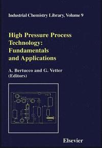 bokomslag High Pressure Process Technology: Fundamentals and Applications