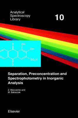 Z. Marczenko, Maria Balcerzak, Poland) Balcerzak, M. (Department of Analytical Chemistry, Warsaw University of Technology, Warsaw, Zygmunt Marczenko, Marczenko, E. Kloczko, E. (Poland) Kloczko - Separation, Preconcentration and Spectrophotometry in Inorganic Analysis, Inbunden