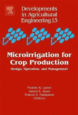 Microirrigation for Crop Production, Inbunden