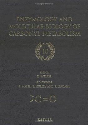 H. Weiner, USA) Weiner, H. (Purdue University, Biochemistry Department, West Lafayette, IN 47907-1153 - Enzymology and Molecular Biology of Carbonyl Metabolism 10, Inbunden