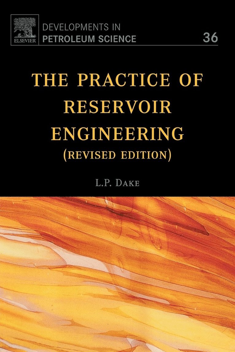 L.P. Dake, L. P. Dake - The Practice of Reservoir Engineering (Revised Edition), Häftad