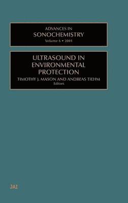 T.J. Mason, A. Tiehm - Advances in Sonochemistry, Inbunden