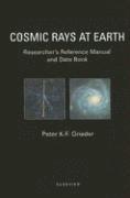 P.K.F. Grieder, Switzerland) Grieder, P.K.F. (University of Bern, Physical Institute, Sidlerstrasse 5, CH-3012 Bern, P. K. F. Grieder, P K F Grieder - Cosmic Rays at Earth, Inbunden