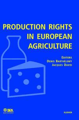 Barthelemy, D. Barthelemy, J. David - Production Rights in European Agriculture, Inbunden
