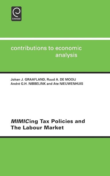 Johan J. Graafland, R.A. de Mooij - Mimicing Tax Policies and the Labour Market, Inbunden