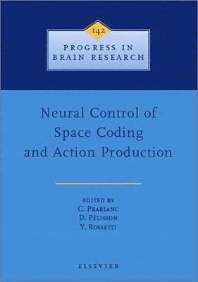bokomslag Neural Control of Space Coding and Action Production