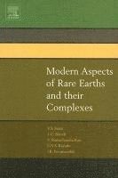 Vinny R. Sastri, J.R. Perumareddi, V. Ramachandra Rao, G.V.S. Rayudu, J.-C. G. B�nzli - Modern Aspects of Rare Earths and their Complexes, Inbunden