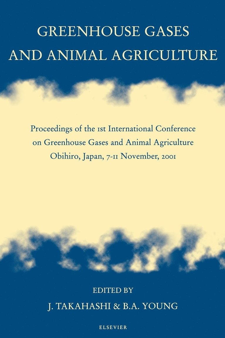 Junichi Takahashi, A Young, Bruce, J. Takahashi, B.A. Young, C.R. Soliva, M. Kreuzer, B. A. Young - Greenhouse Gases and Animal Agriculture, Inbunden