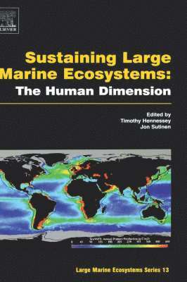Timothy M. Hennessey, Jon G. Sutinen - Sustaining Large Marine Ecosystems: The Human Dimension, Inbunden