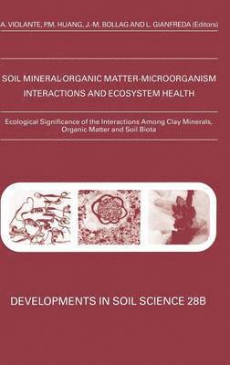 bokomslag Ecological Significance of the Interactions among Clay Minerals, Organic Matter and Soil Biota