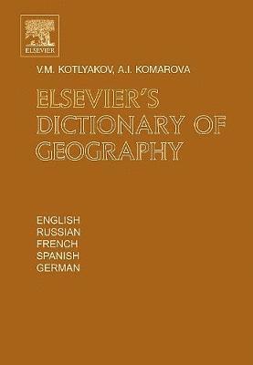 Vladimir Kotlyakov, Anna Komarova - Elsevier's Dictionary of Geography, Inbunden