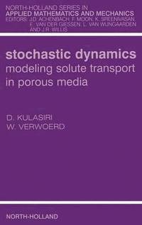 bokomslag Stochastic Dynamics. Modeling Solute Transport in Porous Media