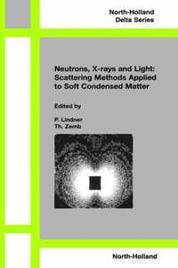 bokomslag Neutrons, X-rays and Light: Scattering Methods Applied to Soft Condensed Matter