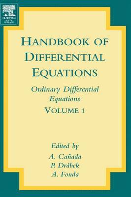 A. Canada, P. Drabek, A. Fonda, Spain.) Canada, A. (University of Granada, Granada, Czech Republic.) Drabek, P. (University of West Bohemia, Pilsen, Italy.) Fonda, A. (University of Trieste, Trieste - Handbook of Differential Equations: Ordinary Differential Equations, Inbunden