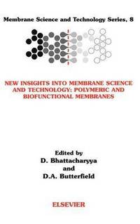 bokomslag New Insights into Membrane Science and Technology: Polymeric and Biofunctional Membranes