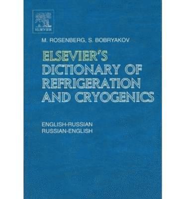 Elsevier's Dictionary of Refrigeration and Cryogenics 1