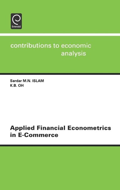 Sardar M. N. Islam, K.B. Oh - Applied Financial Econometrics in e-Commerce, Inbunden
