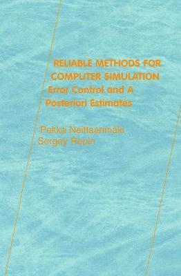 Pekka Neittaanm�ki, Sergey R. Repin - Reliable Methods for Computer Simulation, Inbunden
