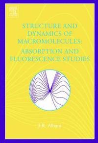 bokomslag Structure and Dynamics of Macromolecules: Absorption and Fluorescence Studies