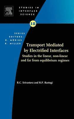 Srivastava, R. C. Srivastava - Transport Mediated by Electrified Interfaces, Inbunden