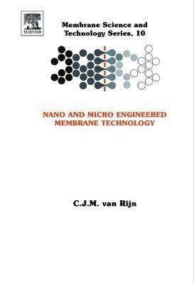 CJM van Rijn - Nano and Micro Engineered Membrane Technology, Inbunden