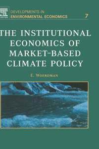 bokomslag The Institutional Economics of Market-Based Climate Policy