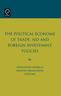 bokomslag The Political Economy of Trade, Aid and Foreign Investment Policies