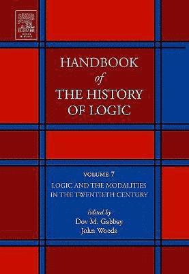 Dov M. Gabbay, John Woods - Logic and the Modalities in the Twentieth Century, Inbunden