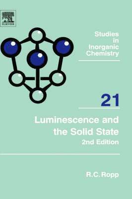 Richard C. Ropp - Luminescence and the Solid State, Inbunden