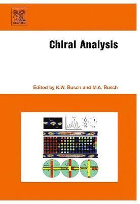 Kenneth W. Busch, Marianna A. Busch, USA) Busch, Kenneth W. (Department of Chemistry & Biochemistry, Baylor University, Waco, TX, USA) Busch, Marianna A. (Department of Chemistry & Biochemistry, Baylor University, Waco, TX - Chiral Analysis, Inbunden