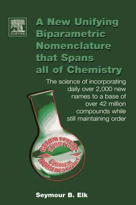 bokomslag A New Unifying Biparametric Nomenclature that Spans all of Chemistry