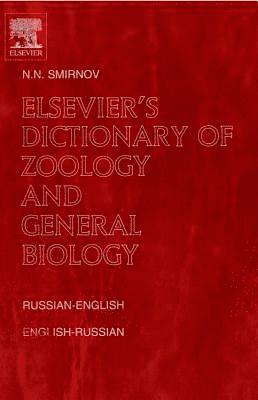 Nikolai N. Smirnov, Russia) Smirnov, Nikolai N. (Institute of Ecology, Russian Academy of Sciences, Moscow, Nikolai N Smirnov - Elsevier's Dictionary of Zoology and General Biology, Inbunden