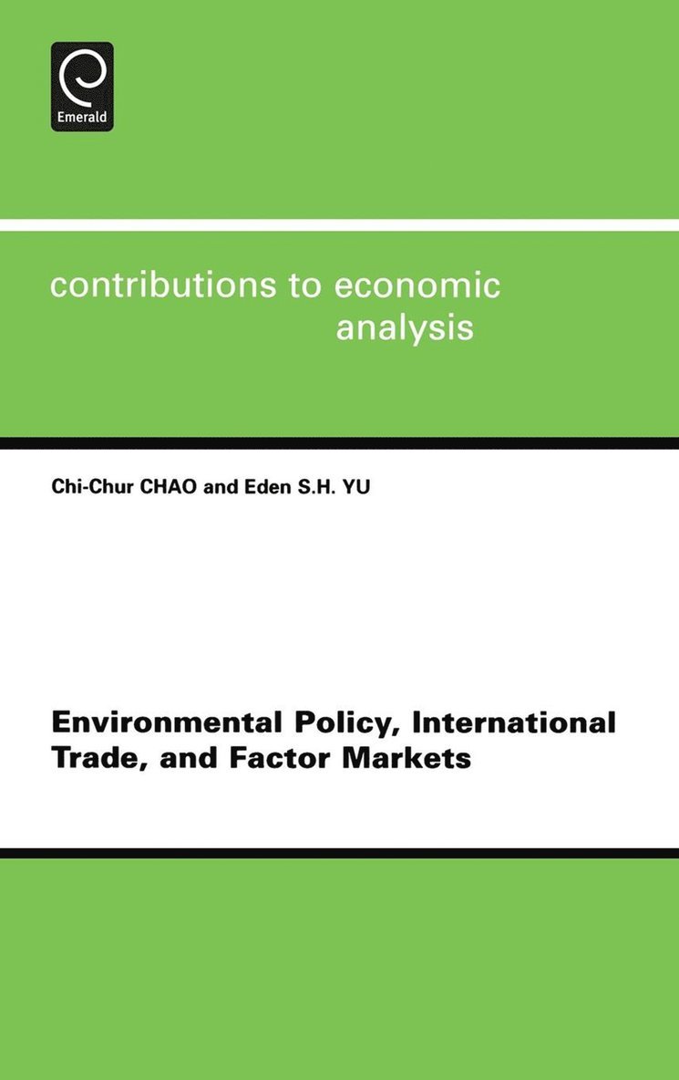 C.C. Chao, E. Siu-Hung Yu, C. C. Chao - Environmental Policy, International Trade and Factor Markets, Inbunden