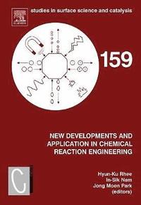 bokomslag New Developments and Application in Chemical Reaction Engineering