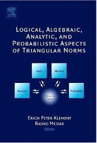 bokomslag Logical, Algebraic, Analytic and Probabilistic Aspects of Triangular Norms