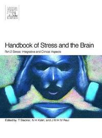 bokomslag Handbook of Stress and the Brain Part 2: Stress: Integrative and Clinical Aspects