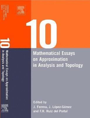 Ten Mathematical Essays on Approximation in Analysis and Topology 1