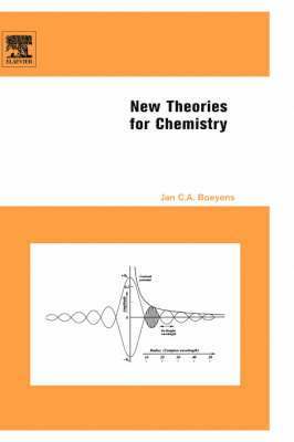 Jan C.A. Boeyens - New Theories for Chemistry, Inbunden